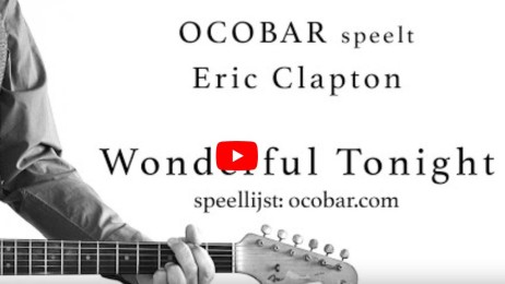 trailer Wonderful Tonight - Ocobar speelt Eric Clapton 