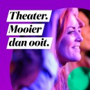 Theater. Mooier dan ooit.